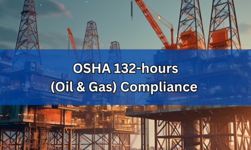 OSHA 132-Hour Oil & Gas Compliance Course