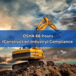 OSHA 48-Hour (Construction Industry) Compliance